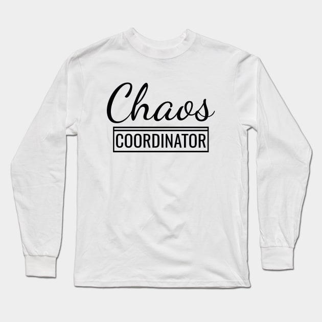 Chaos Coordinator Long Sleeve T-Shirt by LuckyFoxDesigns